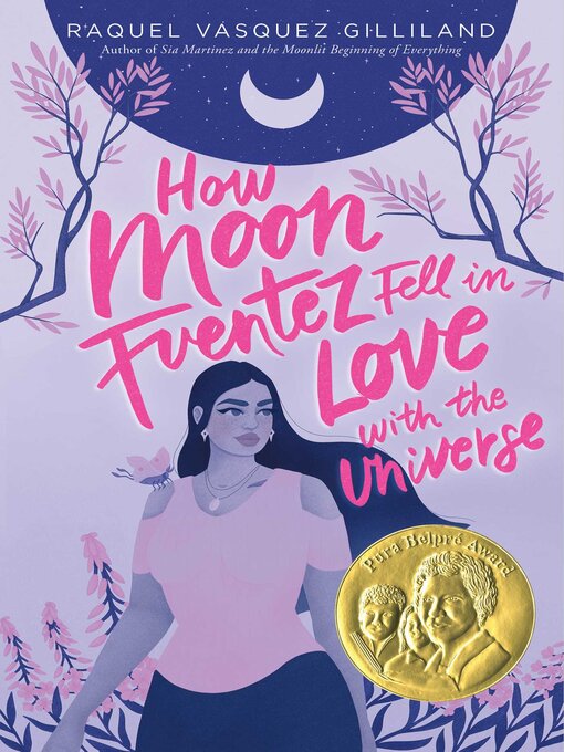Title details for How Moon Fuentez Fell in Love with the Universe by Raquel Vasquez Gilliland - Available